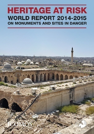 HERITAGE AT RISK · ICOMOS World Report 2014–2015